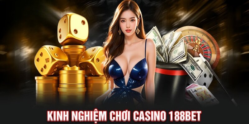 Kinh-nghiem-tham-gia-choi-casino-188BET-hieu-qua