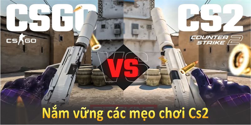 nam-vung-cac-meo-choi-cs2