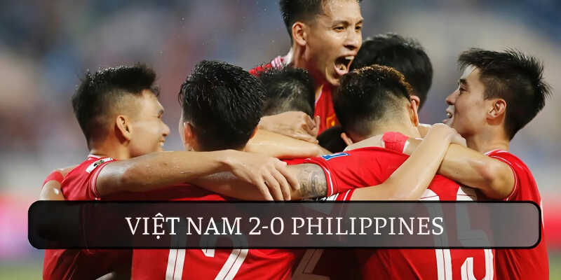 nhan-dinh-viet-nam-philippines-viet-nam-thang-2-0